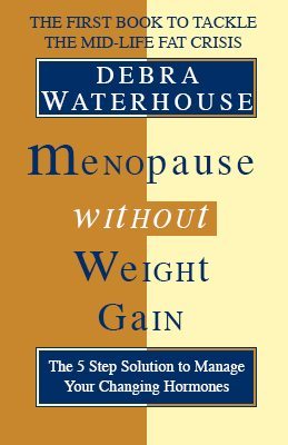 debra waterhouse menopause without weight gain