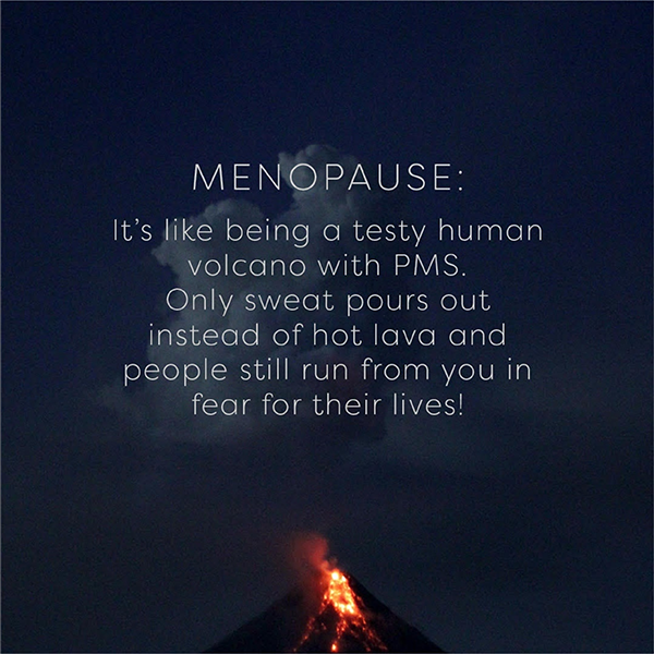 Menopause like a volcano